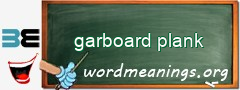 WordMeaning blackboard for garboard plank